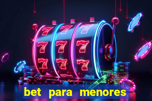 bet para menores de 18